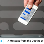 A Message from the Depths of Discontent