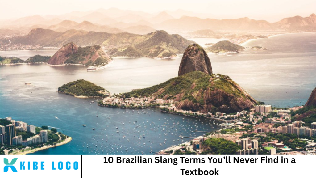 10 Brazilian Slang Terms You’ll Never Find in a Textbook