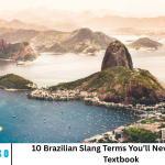 10 Brazilian Slang Terms You’ll Never Find in a Textbook